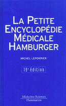 Couverture du livre « Petite encyclopedie medicale hamburger ; 19e edition » de Michel Leporrier aux éditions Medecine Sciences Publications