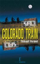 Couverture du livre « Colorado train » de Vermot Thibault aux éditions Sarbacane