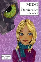 Couverture du livre « Derrière les silences » de Mido aux éditions Minerve Et Bacchus