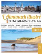 Couverture du livre « L'almanach illustré du Nord-pas-de-Calais 2022 » de Collectif aux éditions Editions Sutton