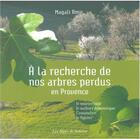 Couverture du livre « À la recherche de nos arbres perdus en Provence » de Magali Amir aux éditions Les Alpes De Lumiere