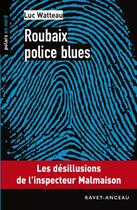 Couverture du livre « Roubaix police blues » de Luc Watteau aux éditions Ravet-anceau