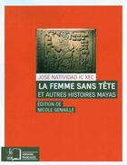 Couverture du livre « La fêmme sans tête et autres histoires mayas » de Jose Natividad Ic Xec aux éditions Rue D'ulm