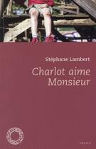Couverture du livre « Charlot aime monsieur ; ensemble » de Stephane Lambert aux éditions Espace Nord