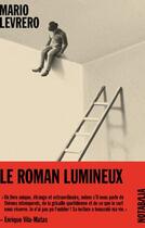 Couverture du livre « Le roman lumineux » de Mario Levrero aux éditions Noir Sur Blanc