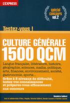 Couverture du livre « Culture générale ; testez-vous en 1500 QCM t.2 ; spécial concours » de Benedicte Gaillard aux éditions L'express