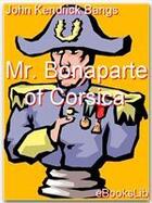 Couverture du livre « Mr. Bonaparte of Corsica » de John Kendrick Bangs aux éditions Ebookslib