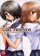 Couverture du livre « Girl friends t.3 » de Milk Morinaga aux éditions Taifu Comics
