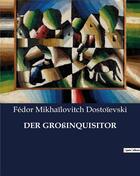 Couverture du livre « DER GROßINQUISITOR » de Fedor Mikhailovitch Dostoievski aux éditions Culturea