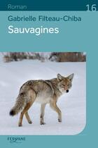 Couverture du livre « Sauvagines » de Gabrielle Filteau-Chiba aux éditions Feryane