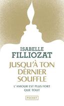 Couverture du livre « Jusqu'à ton dernier souffle » de Isabelle Filliozat aux éditions Pocket