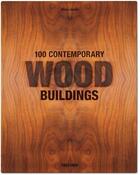 Couverture du livre « 100 contemporary wood buildings » de Philip Jodidio aux éditions Taschen