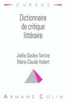 Couverture du livre « Dictionnaire De Critique Litteraire » de Joelle Gardes-Tamine aux éditions Armand Colin