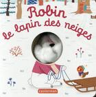 Couverture du livre « Robin, le lapin des neiges » de Chetaud aux éditions Casterman