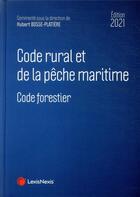 Couverture du livre « Code rural et de la pêche maritime : code forestier (édition 2021) » de Hubert Bosse-Platiere aux éditions Lexisnexis