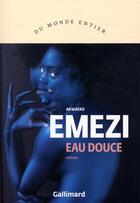 Couverture du livre « Eau douce » de Akwaeke Emezi aux éditions Gallimard