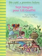 Couverture du livre « Lili Graffiti - mes premières aventures t.2 ; sept bougies pour Lili Graffiti » de Tony Ross et Paula Danziger aux éditions Gallimard-jeunesse