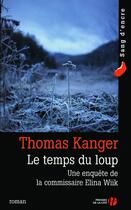 Couverture du livre « Le temps du loup » de Thomas Kanger aux éditions Presses De La Cite