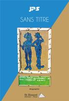 Couverture du livre « Sans titre » de Jps aux éditions Saint Honore Editions