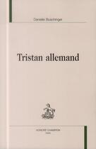 Couverture du livre « Tristan allemand » de Danielle Buschinger aux éditions Honore Champion