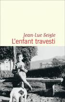 Couverture du livre « L'enfant travesti » de Jean-Luc Seigle aux éditions Flammarion
