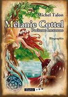 Couverture du livre « Mélanie Cottel, poétesse bretonne » de Michel Talon aux éditions Elzevir