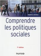 Couverture du livre « Comprendre les politiques sociales (7e édition) » de Valerie Lochen aux éditions Dunod