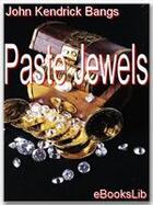 Couverture du livre « Paste Jewels » de John Kendrick Bangs aux éditions Ebookslib