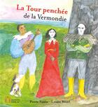 Couverture du livre « La tour penchée de la vermondie » de Pierre Fanlac et Louise Mezel aux éditions Pierre Fanlac
