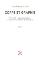 Couverture du livre « Corps et graphie » de Jean-Claude Athane aux éditions Cent Mille Milliards