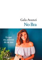 Couverture du livre « No bra : ce que ma poitrine dit de moi » de Gala Avanzi aux éditions Flammarion