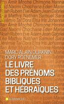 Couverture du livre « Le livre des prénoms bibliques et hébraïques (édition 2017) » de Marc-Alain Ouaknin aux éditions Albin Michel