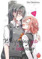 Couverture du livre « Whispering you a love song t.1 » de Eku Takeshima aux éditions Taifu Comics