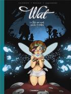 Couverture du livre « Wat t.1 : la fée qui avait perdu ses ailes » de Christophe Cazenove et William et Elodie Jacquemoire aux éditions Bamboo
