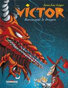 Couverture du livre « Victor t.2 ; Barsacane le dragon » de Jean-Luc Loyer aux éditions Delcourt