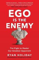 Couverture du livre « EGO IS THE ENEMY - THE FIGHT TO MASTER OUR GREATEST OPPONENT » de Ryan Holiday aux éditions Profile Books