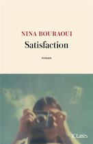 Couverture du livre « Satisfaction » de Nina Bouraoui aux éditions Lattes