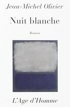 Couverture du livre « Nuit blanche » de Jean-Michel Olivier aux éditions L'age D'homme