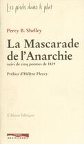Couverture du livre « Mascarade de l'anarchie (la) - suivi de 5 poemes de 1819 / edition bilingue » de Shelley Percy B. aux éditions Paris-mediterranee