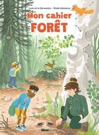 Couverture du livre « Mon cahier forêt » de Elodie Balandras et Lucie De La Heronniere aux éditions Glenat Jeunesse