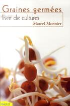Couverture du livre « Graines germées ; livre de cultures » de Marcel Monnier aux éditions Ambre