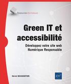 Couverture du livre « Green IT et accessibilité : développez votre site web Numérique Responsable » de Herve Boisgontier aux éditions Eni