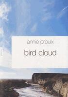 Couverture du livre « Bird cloud » de Annie Proulx aux éditions Grasset Et Fasquelle