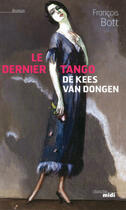 Couverture du livre « Le dernier tango de Kees Van Dongen » de Francois Bott aux éditions Le Cherche-midi