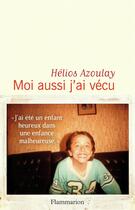 Couverture du livre « Moi aussi j'ai vécu » de Helios Azoulay aux éditions Flammarion