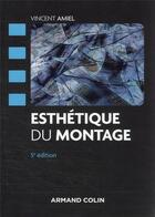 Couverture du livre « Esthétique du montage (5e édition) » de Vincent Amiel aux éditions Armand Colin