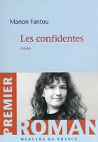 Couverture du livre « Les confidentes » de Manon Fantou aux éditions Mercure De France