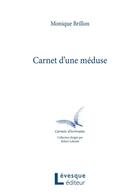 Couverture du livre « Carnet D'Une Meduse » de Monique Brillon aux éditions Levesque