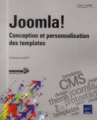 Couverture du livre « Joomla ! conception et personnalisation des templates » de Christophe Aubry aux éditions Eni