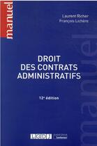 Couverture du livre « Droit des contrats administratifs (12e édition) » de Laurent Richer et Francois Lichere aux éditions Lgdj